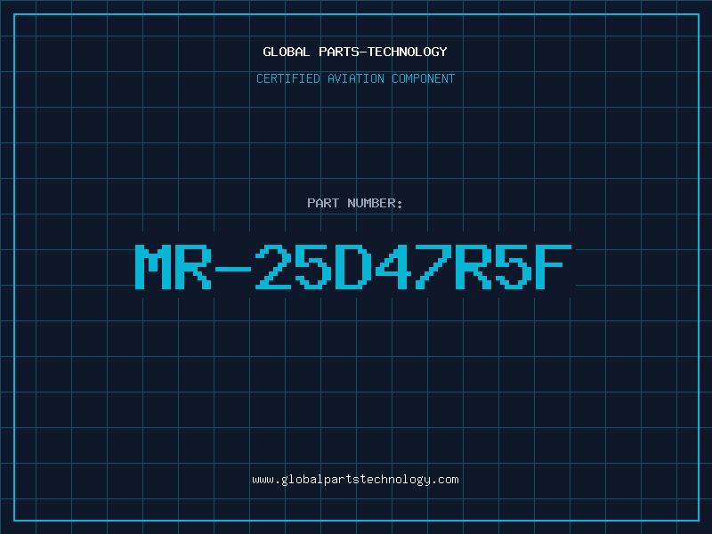 Aviation Part MR-25D47R5F
