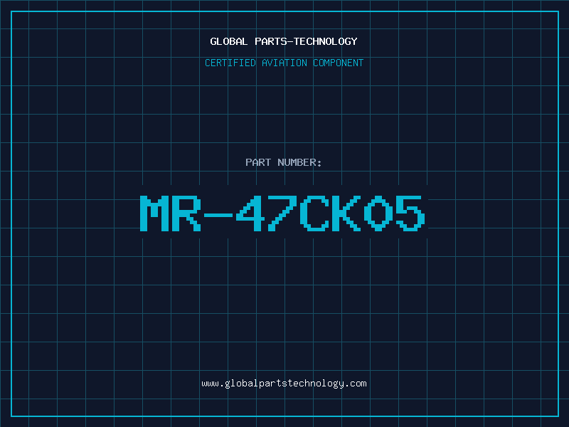 Aviation Part MR-47CK05