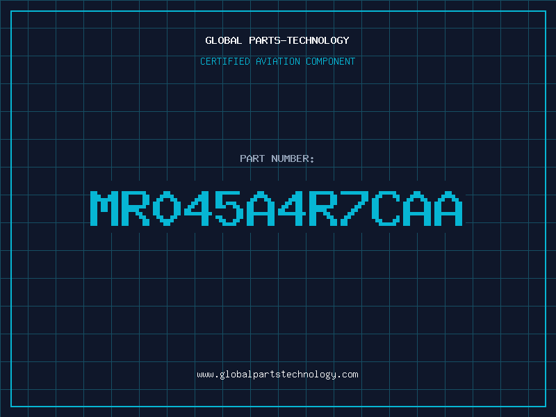 Aviation Part MR045A4R7CAA