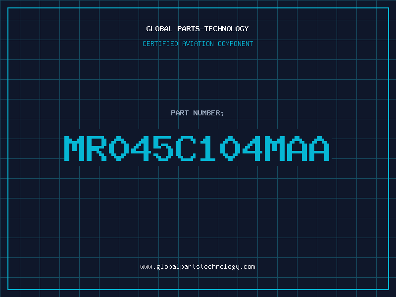 Aviation Part MR045C104MAA