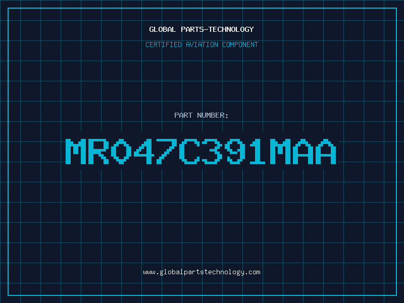 Aviation Part MR047C391MAA