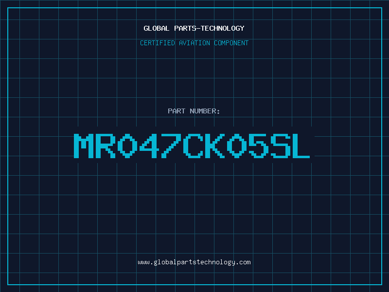 Aviation Part MR047CK05SL