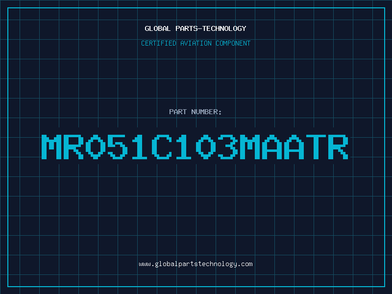 Aviation Part MR051C103MAATR
