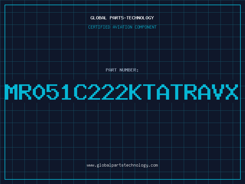 Aviation Part MR051C222KTATRAVX