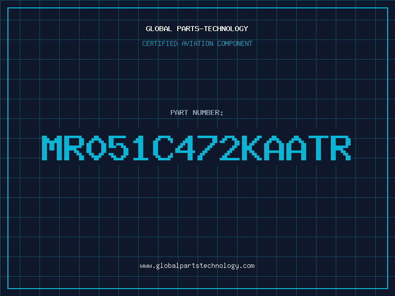 Aviation Part MR051C472KAATR