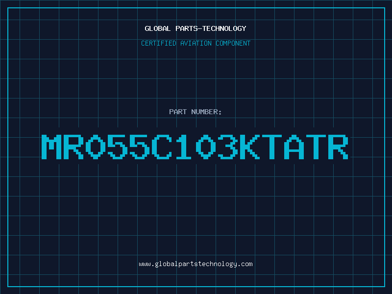Aviation Part MR055C103KTATR