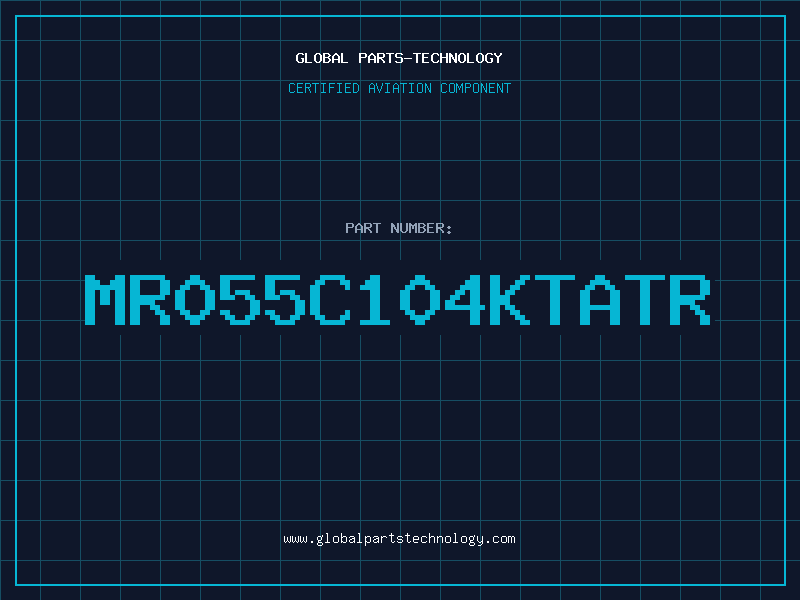 Aviation Part MR055C104KTATR