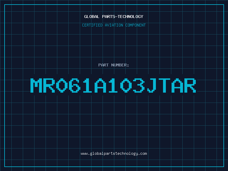 Aviation Part MR061A103JTAR