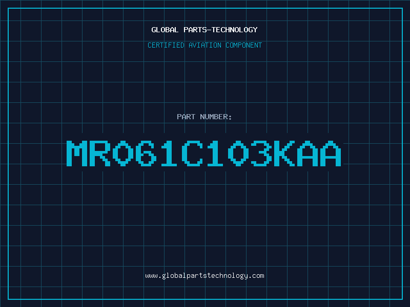 Aviation Part MR061C103KAA