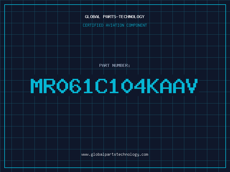Aviation Part MR061C104KAAV