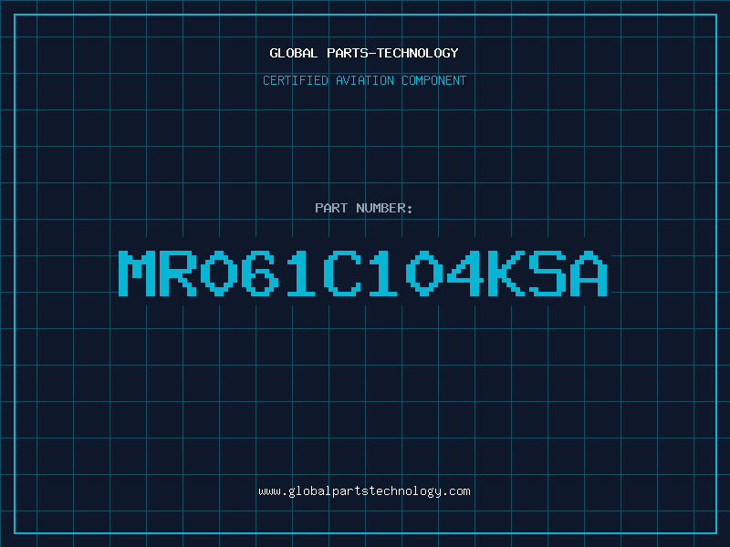 Aviation Part MR061C104KSA