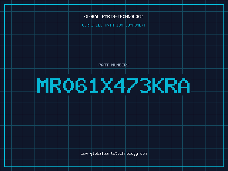 Aviation Part MR061X473KRA