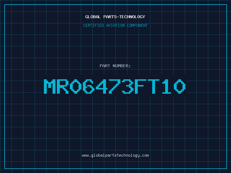 Aviation Part MR06473FT10