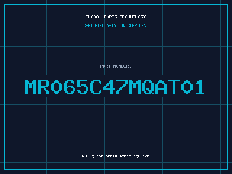 Aviation Part MR065C47MQAT01