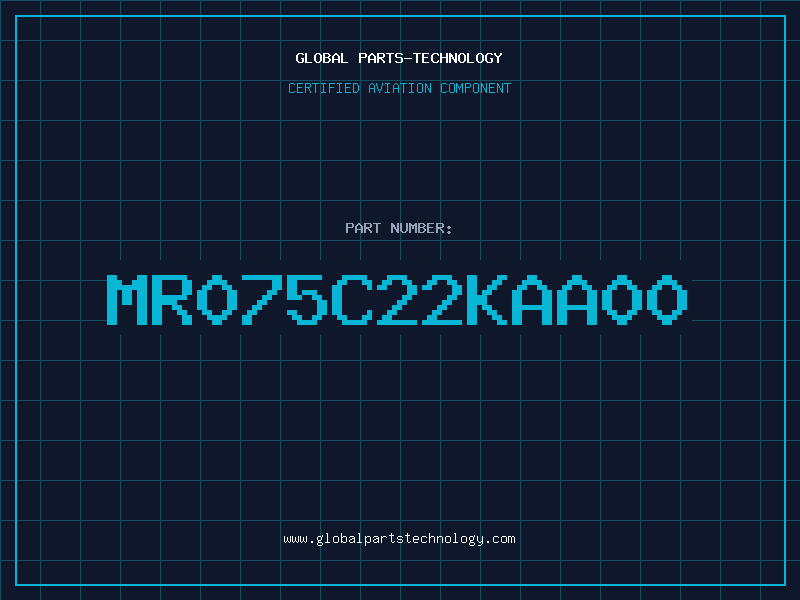 Aviation Part MR075C22KAA00