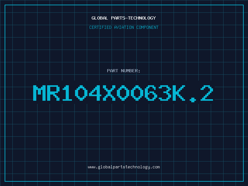 Aviation Part MR104X0063K.2