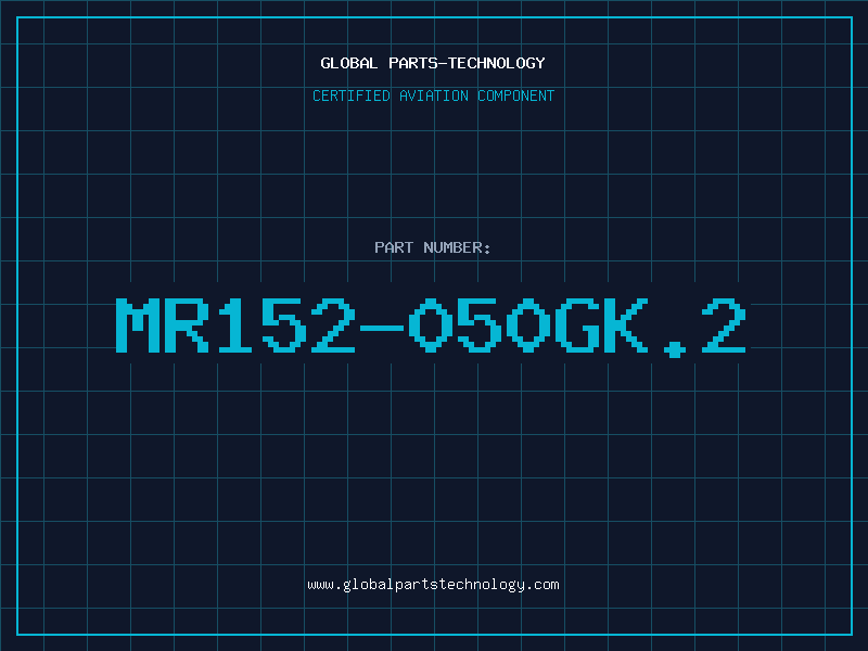 Aviation Part MR152-050GK.2