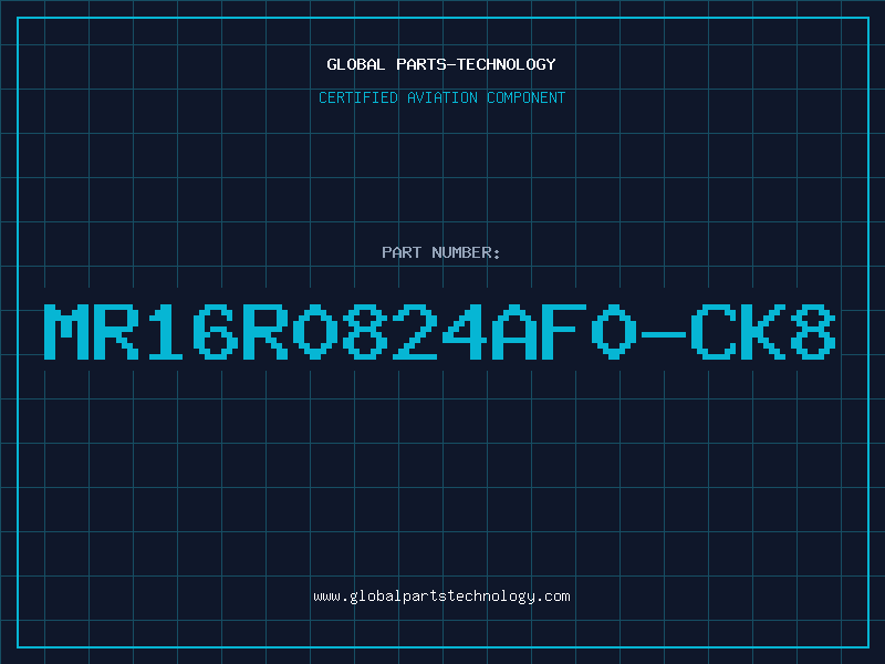 Aviation Part MR16R0824AF0-CK8