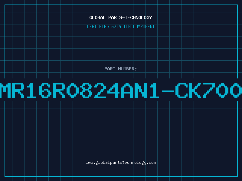 Aviation Part MR16R0824AN1-CK700