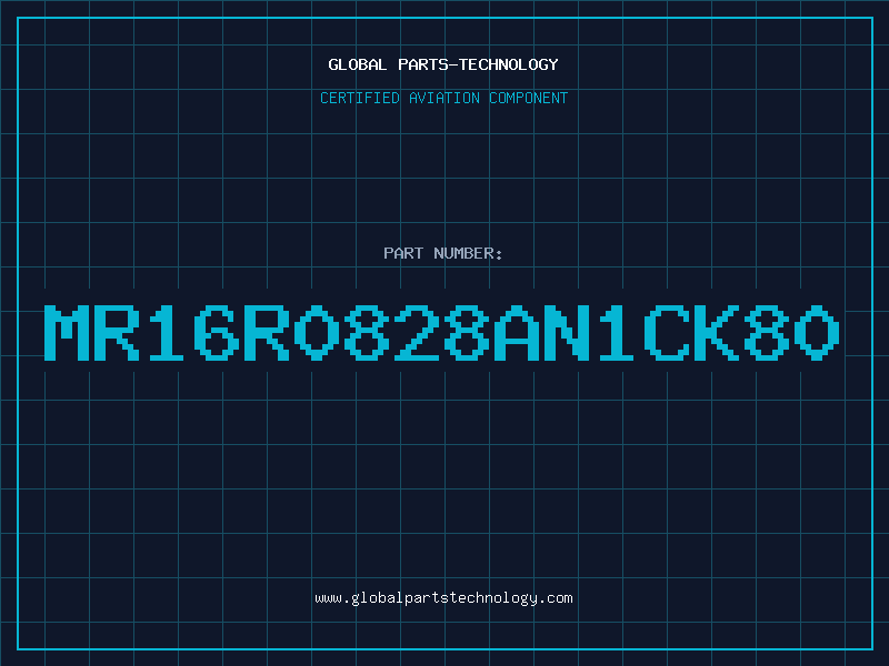 Aviation Part MR16R0828AN1CK80