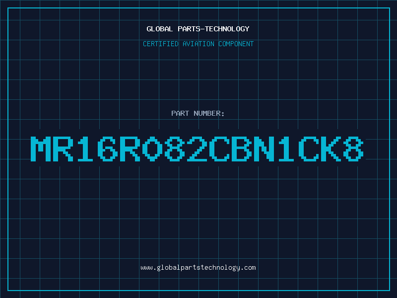 Aviation Part MR16R082CBN1CK8