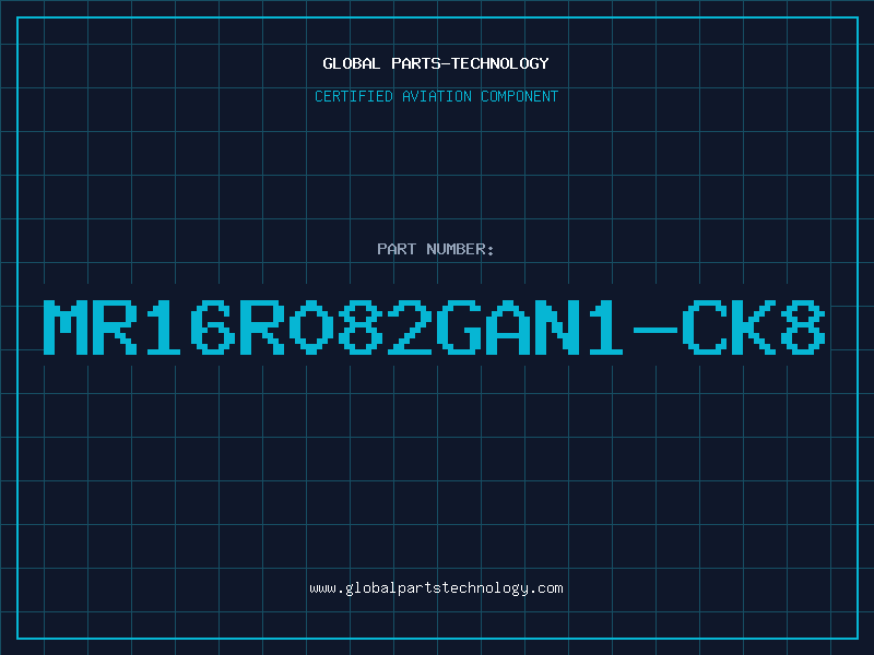 Aviation Part MR16R082GAN1-CK8
