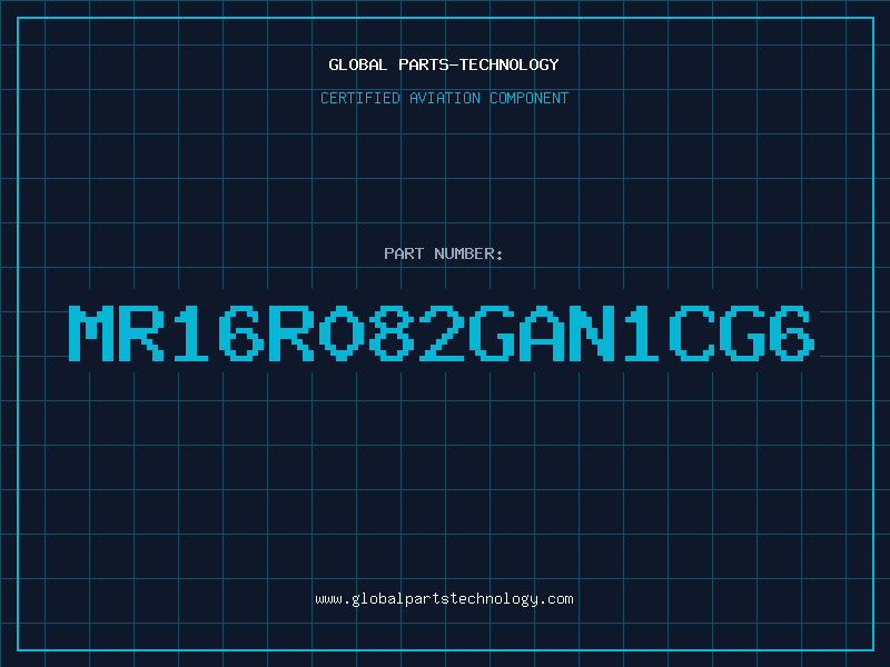 Aviation Part MR16R082GAN1CG6