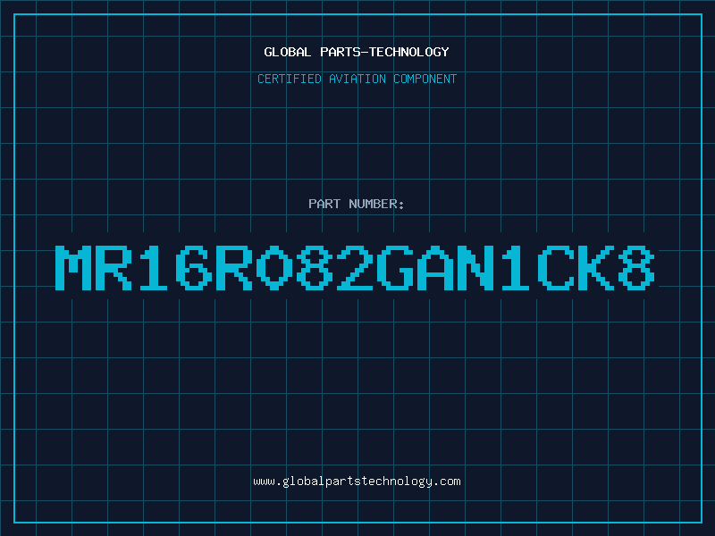 Aviation Part MR16R082GAN1CK8
