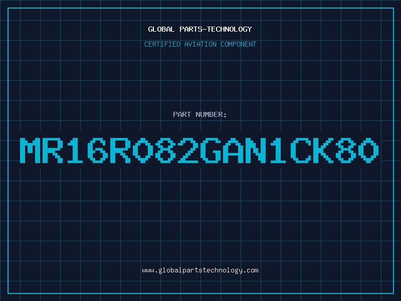 Aviation Part MR16R082GAN1CK80
