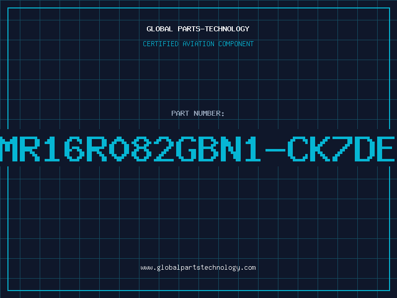 Aviation Part MR16R082GBN1-CK7DE
