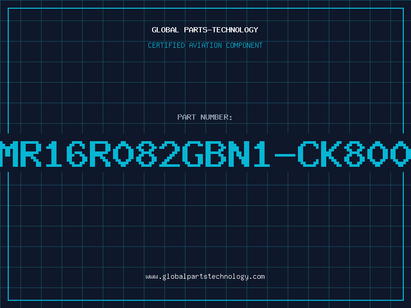 Aviation Part MR16R082GBN1-CK800