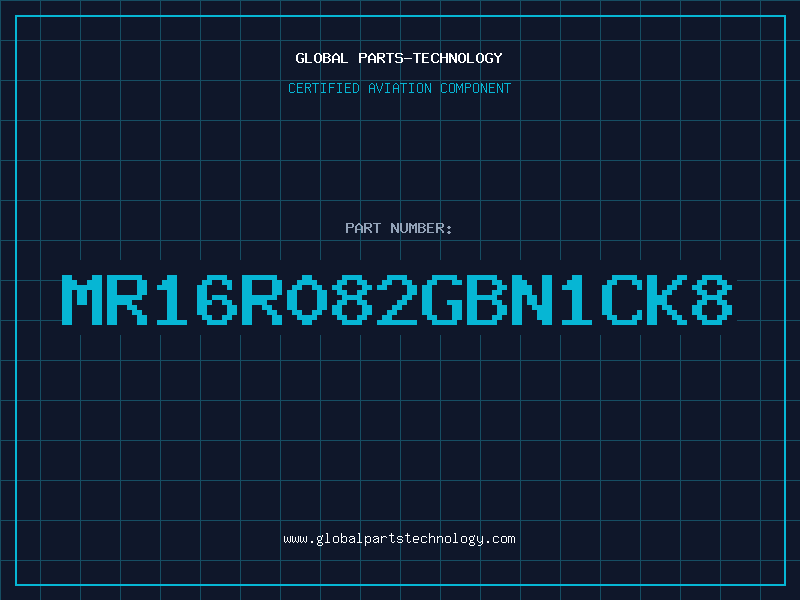 Aviation Part MR16R082GBN1CK8
