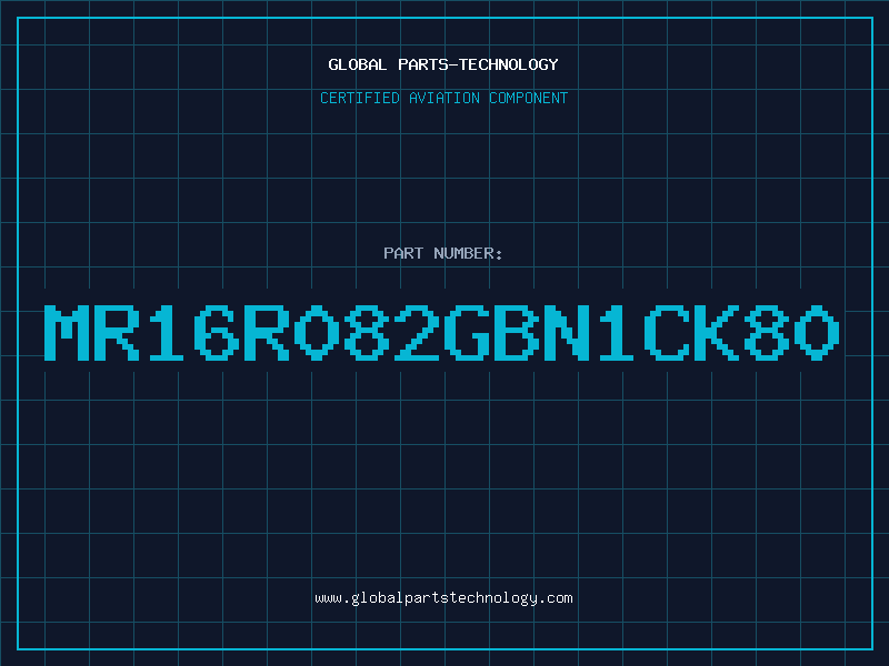 Aviation Part MR16R082GBN1CK80