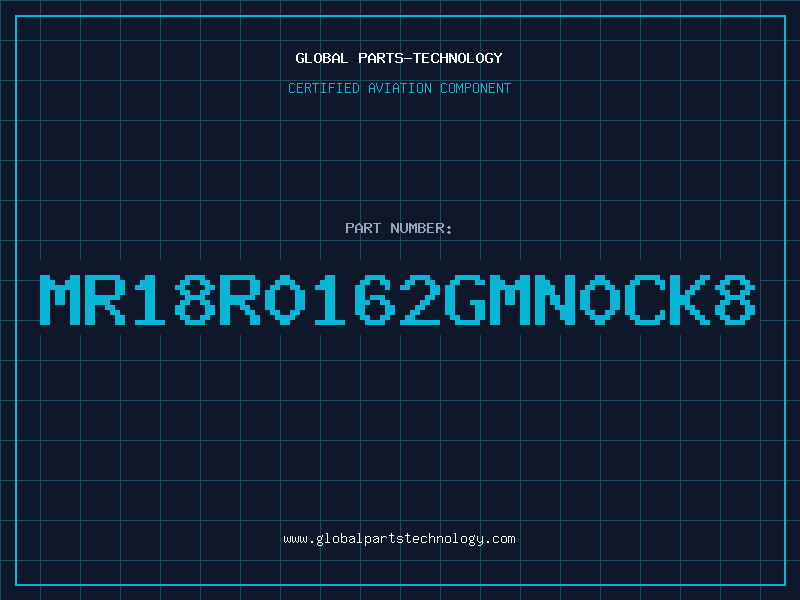 Aviation Part MR18R0162GMN0CK8