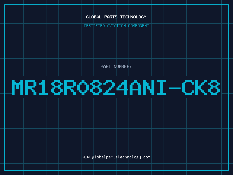 Aviation Part MR18R0824ANI-CK8