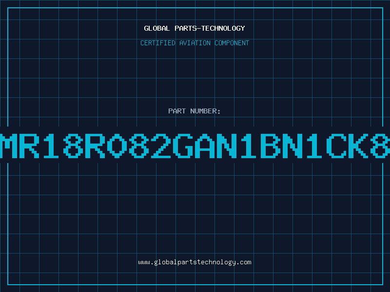 Aviation Part MR18R082GAN1BN1CK8