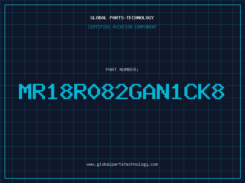 Aviation Part MR18R082GAN1CK8