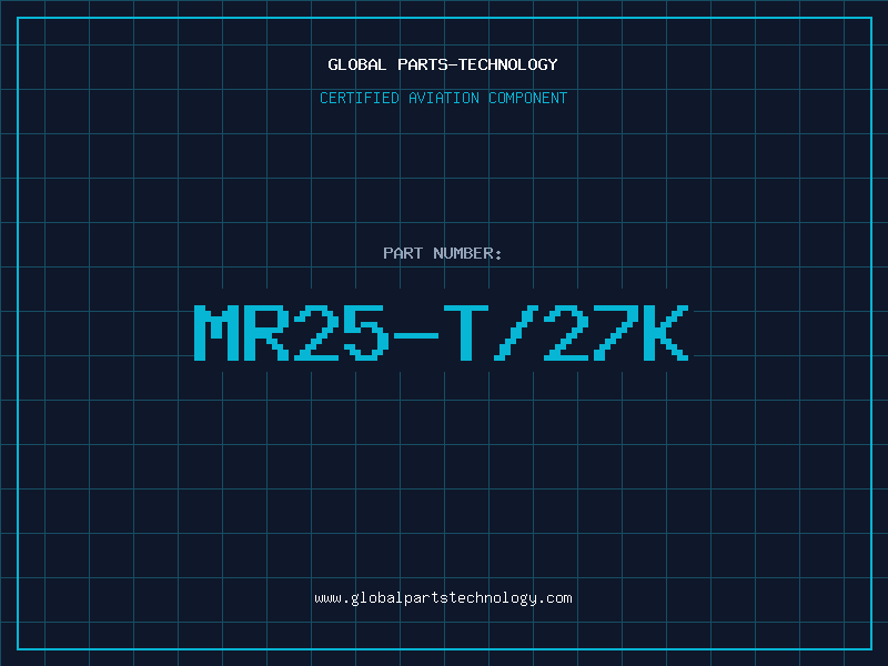 Aviation Part MR25-T/27K