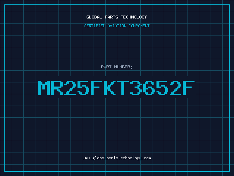Aviation Part MR25FKT3652F