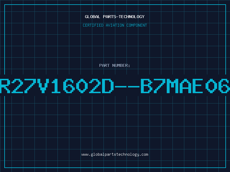 Aviation Part MR27V1602D--B7MAE060