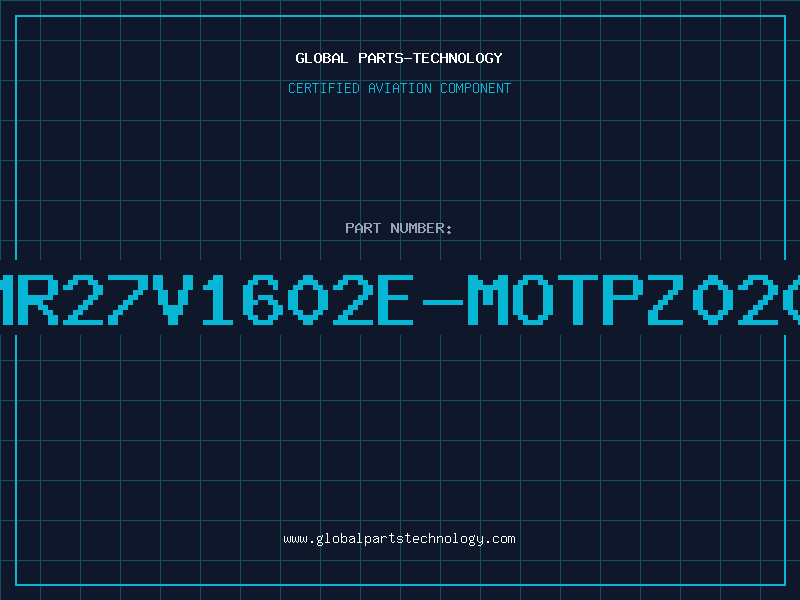Aviation Part MR27V1602E-MOTPZ020