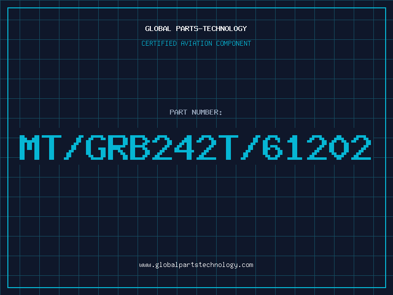 Aviation Part MT/GRB242T/61202