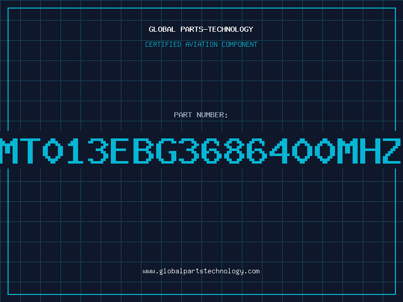 Aviation Part MT013EBG3686400MHZ