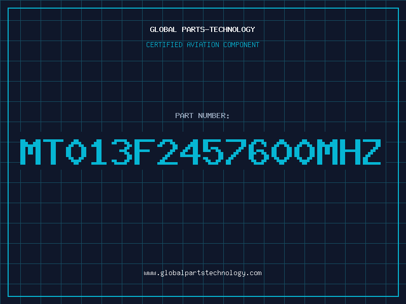 Aviation Part MT013F2457600MHZ
