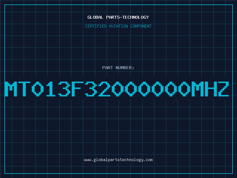 Aviation Part MT013F32000000MHZ