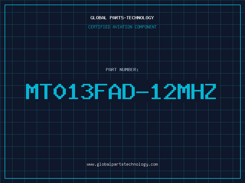 Aviation Part MT013FAD-12MHZ