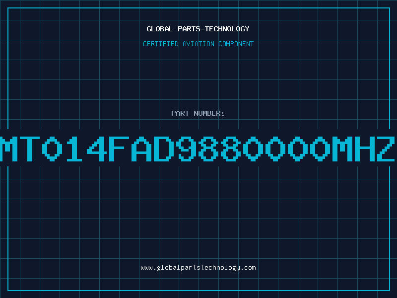 Aviation Part MT014FAD9880000MHZ