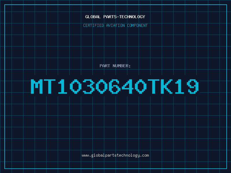 Aviation Part MT1030640TK19