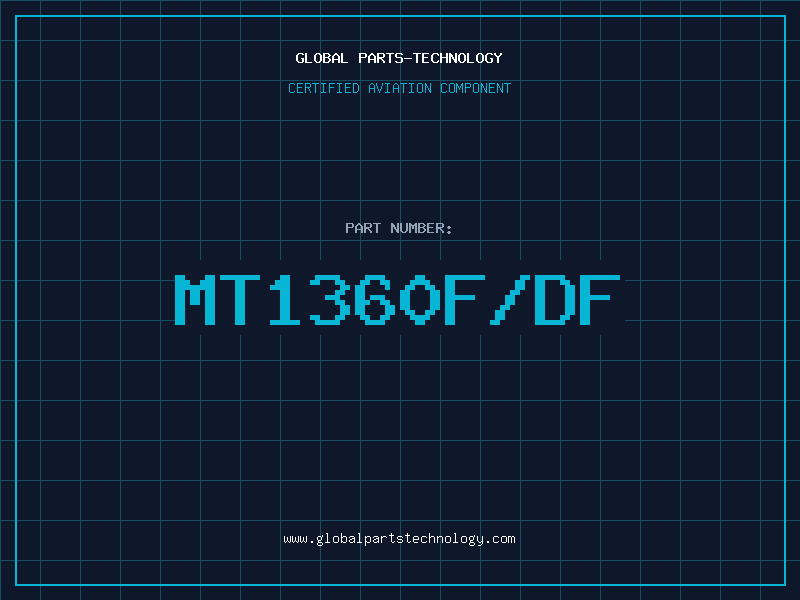 Aviation Part MT1360F/DF