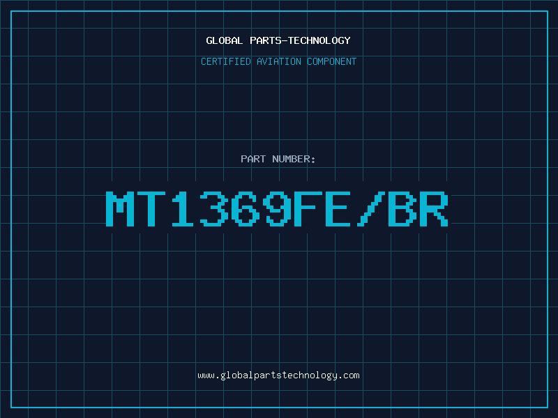 Aviation Part MT1369FE/BR